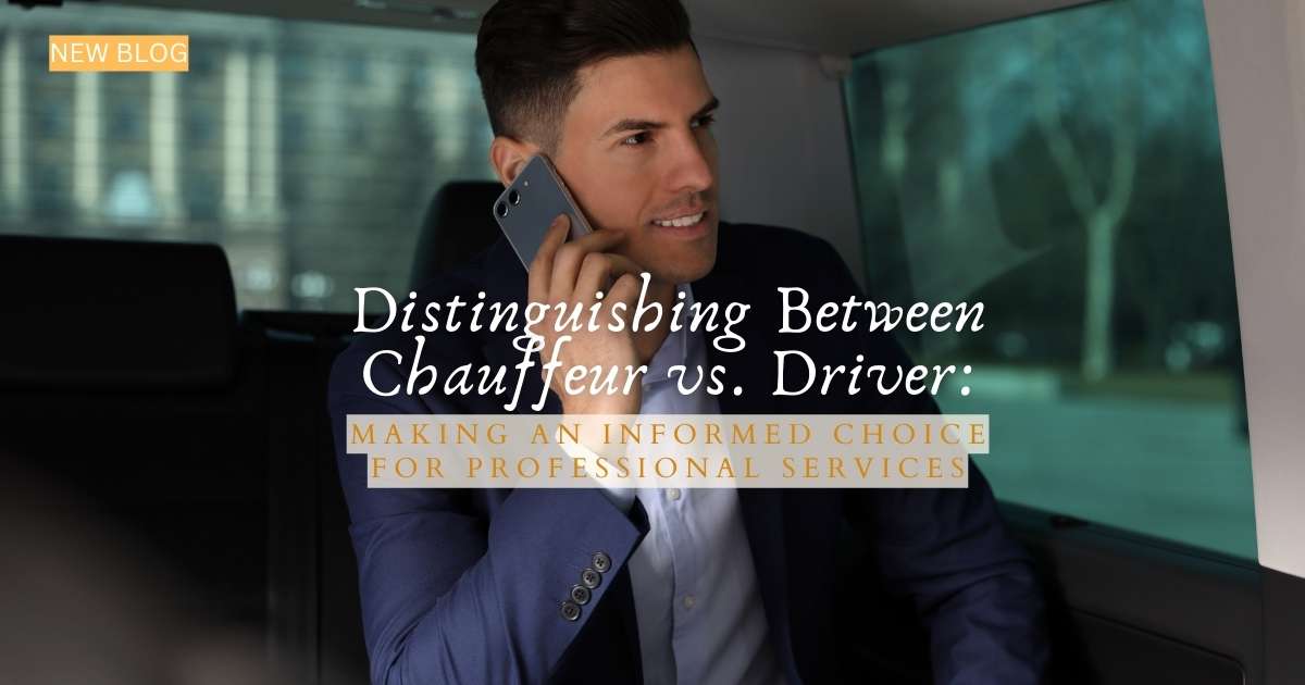 Chauffeur vs Driver Differences in Training, Service & More